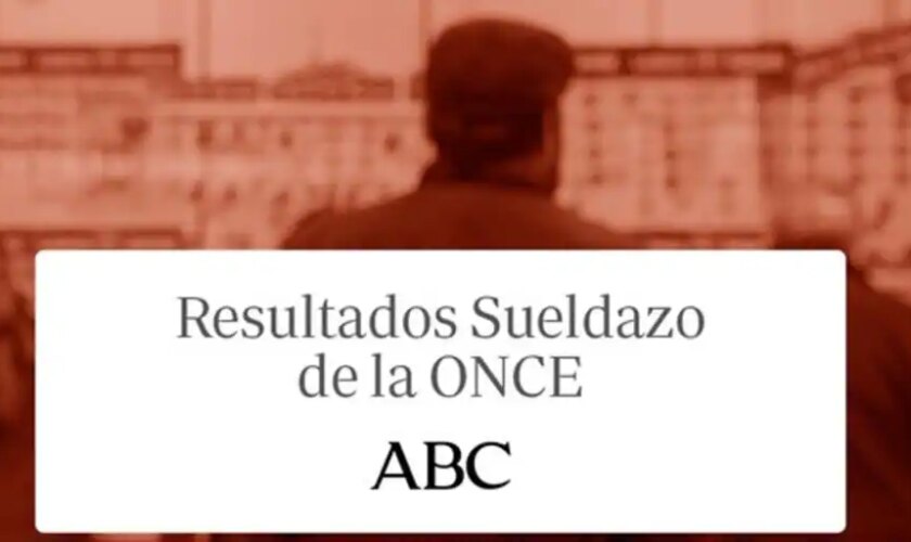 Sueldazo ONCE: comprobar resultados de hoy sábado, 3 de agosto de 2024