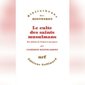 «La colonisation a contribué à l'islamisation de régions entières» : l'étonnant constat d'un livre sur les saints musulmans