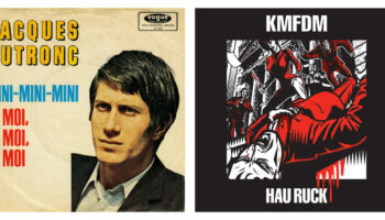 «Mini mini mini», par Jacques Dutronc ou KMFDM ?