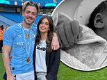 Jack Grealish is a dad! Manchester City star welcomes his first child with girlfriend Sasha Attwood and reveals her sweet name