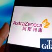 AstraZeneca says it takes China investigation ‘very seriously’