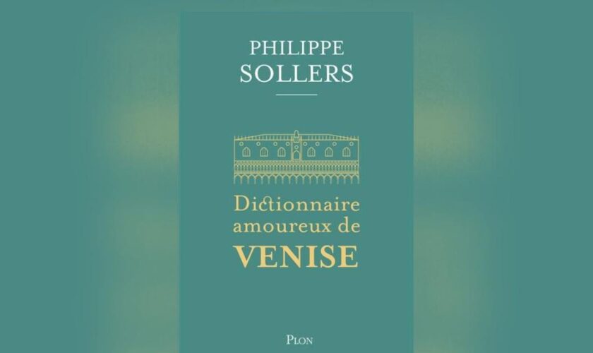 Dictionnaire amoureux de Venise, de Philippe Sollers: impensable de voir Venise sans Sollers