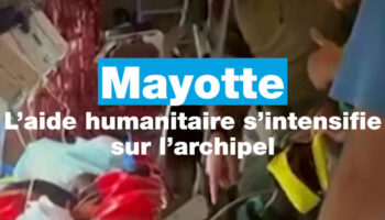 #Mayotte : l’aide humanitaire s’intensifie sur l'archipel