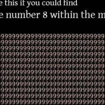 Only the very cleverest can find the number 8 in a sea of 9s in less than a minute