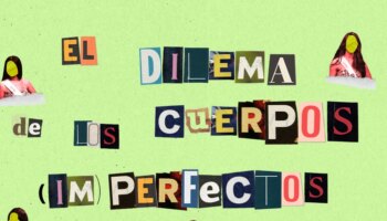 'El dilema de los cuerpos (im)perfectos', el nuevo pódcast de ABC para replantearte lo que piensas de tu físico (y del de los demás)