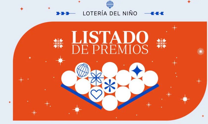 Lista oficial de premios de la Lotería del Niño 2025: comprueba el PDF